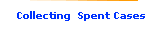 Collecting  Spent Cases