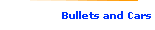 Bullets and Cars